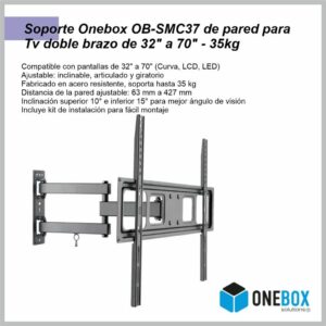 Soporte ONEBOX Tv Doble brazo, 35KG – 32” a 70” OB-SMC37