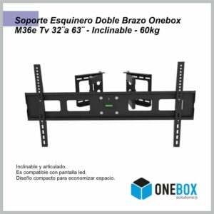 Soporte ONEBOX Tv para esquinas, doble brazo, movible, inclinable 60KG – 32” a 63” OB-M36E