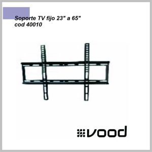 Soporte Tv fijo 23” a 65” cod. 40010 VOOD