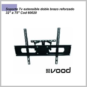 Soporte Tv extensible doble brazo reforzado 32” a 75” cod. 60020 VOOD